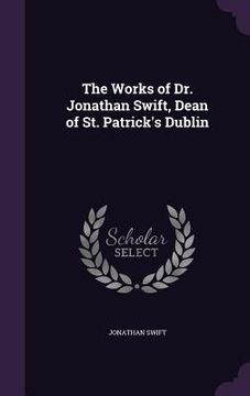 portada The Works of Dr. Jonathan Swift, Dean of St. Patrick's Dublin (in English)