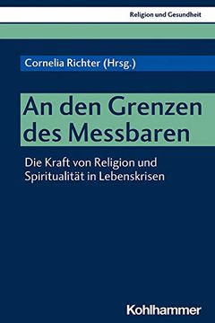 portada An N Den Grenzen Des Messbaren: Die Kraft Von Religion Und Spiritualitat in Lebenskrisen