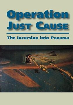 portada Operation Just Cause: The Incursion into Panama (en Inglés)
