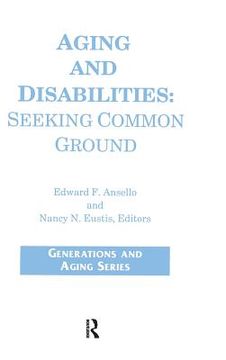 portada Aging and Disabilities: Seeking Common Ground (Generations and Aging) (in English)