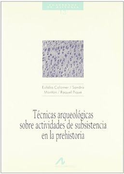 portada Técnicas arqueológicas sobre actividades de subsistencia en la prehistoria (Cuadernos de historia)