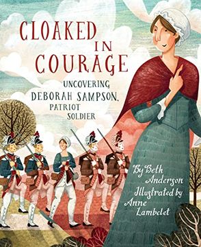 portada Cloaked in Courage: Uncovering Deborah Sampson, Patriot Soldier (en Inglés)