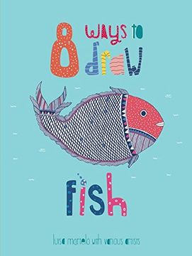 portada 8 Ways to Draw Fish (en Inglés)