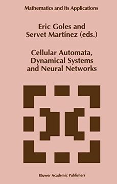 portada Cellular Automata, Dynamical Systems and Neural Networks (Mathematics and its Applications, 282) (en Inglés)