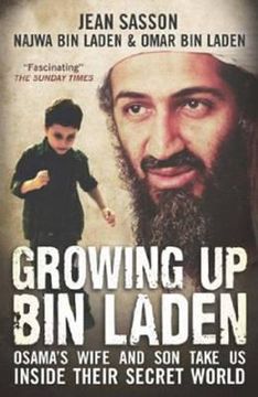 portada growing up bin laden: osama's wife and son take us inside their secret world. jean sasson as told to her by najwa bin laden and omar bin lad (en Inglés)