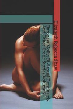 portada Baroness Molly: Bi-Sexual Dominatrix and Other Erotic Stories Volume 2 (in English)