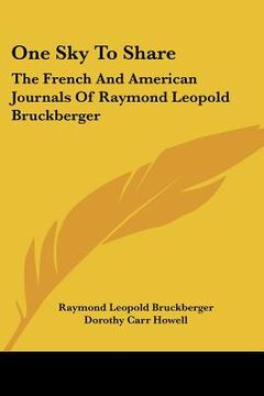portada one sky to share: the french and american journals of raymond leopold bruckberger