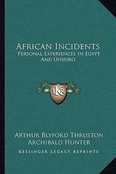 portada african incidents: personal experiences in egypt and unyoro (en Inglés)