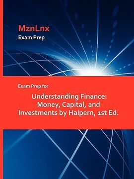 portada exam prep for understanding finance: money, capital, and investments by halpern, 1st ed.