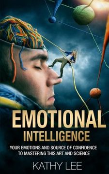 portada Emotional Intelligence: Your Emotions and Source of Confidence to Mastering this Art and Science