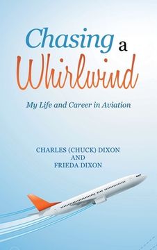portada Chasing a Whirlwind: My Life and Career in Aviation (in English)
