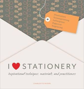 portada i love stationery: inspirational techniques, materials, and practitioners (in English)