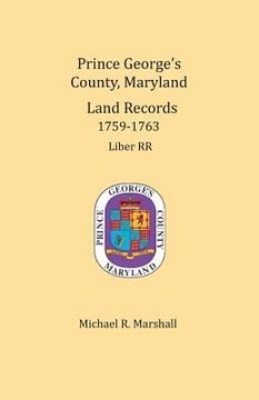 portada Prince George's County, Maryland, Land Records 1759-1763 (en Inglés)