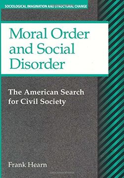 portada Moral Order and Social Disorder: The American Search for Civil Society (en Inglés)