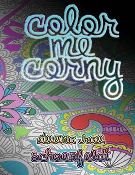 portada Color Me Corny: Adult Coloring Book of Corny Pickup Lines (en Inglés)