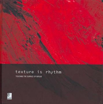 portada texture is rhythm: touching the surface of berlin (en Inglés)