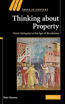 portada Thinking About Property Hardback: From Antiquity to the age of Revolution (Ideas in Context) (en Inglés)