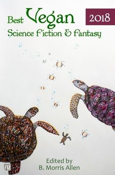 portada Best Vegan Science Fiction & Fantasy 2018 (en Inglés)