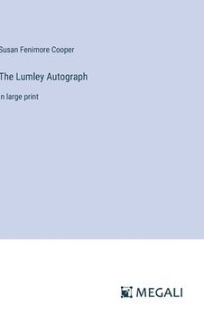 portada The Lumley Autograph: in large print (en Inglés)