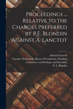 portada Proceedings ... Relative to the Charges Preferred by P.E. Blondin Against A. Lanctot