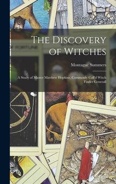 portada The Discovery of Witches: a Study of Master Matthew Hopkins, Commonly Call'd Witch Finder Generall