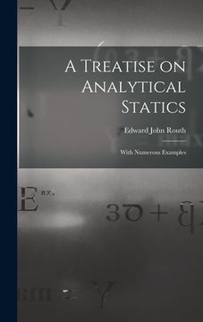 portada A Treatise on Analytical Statics: With Numerous Examples (en Inglés)