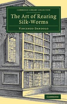 portada The art of Rearing Silk-Worms (Cambridge Library Collection - Zoology) (in English)