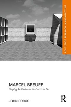 portada Marcel Breuer: Shaping Architecture in the Post-War era (Routledge Research in Architecture) (in English)