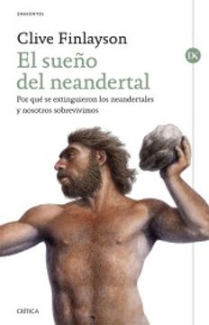 portada El Sueño del Neandertal: Por qué se Extinguieron los Neandertales y Nosotros Sobrevivimos (Drakontos)