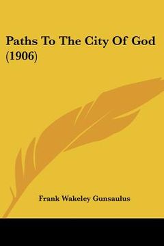 portada paths to the city of god (1906) (en Inglés)
