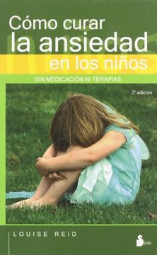 portada Como Curar La Ansiedad En Los Ninos: Sin Medicacion Ni Terapia (in Spanish)