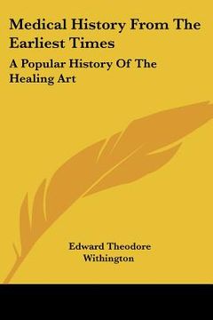 portada medical history from the earliest times: a popular history of the healing art (en Inglés)