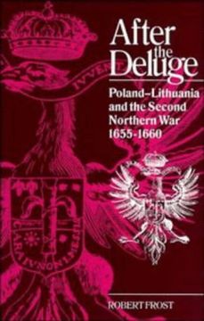 portada After the Deluge: Poland-Lithuania and the Second Northern War, 1655-1660 (Cambridge Studies in Early Modern History) 