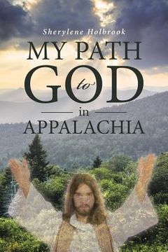 portada MY PATH to GOD in APPALACHIA (in English)