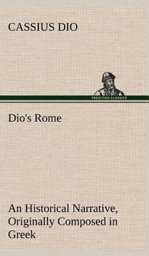 portada dio's rome, volume 6 an historical narrative originally composed in greek during the reigns of septimius severus, geta and caracalla, macrinus, elagab (en Inglés)