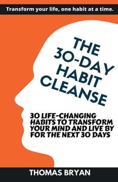 portada The 30-Day Habit Cleanse: 30 Life-Changing Habits to Transform Your Mind for the Next 30 Days (en Inglés)