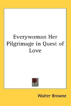 portada everywoman her pilgrimage in quest of love (en Inglés)