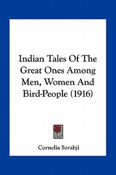 portada indian tales of the great ones among men, women and bird-people (1916) (en Inglés)