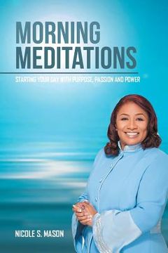 portada Morning Meditations: Starting Your Day With Purpose, Passion and Power (en Inglés)