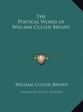 portada the poetical works of william cullen bryant the poetical works of william cullen bryant (in English)