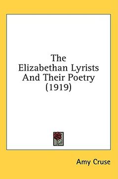 portada the elizabethan lyrists and their poetry (1919) (en Inglés)