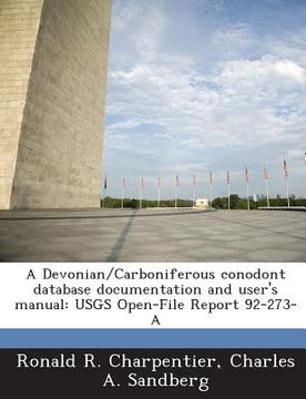 portada A Devonian/Carboniferous Conodont Database Documentation and User's Manual: Usgs Open-File Report 92-273-A (en Inglés)