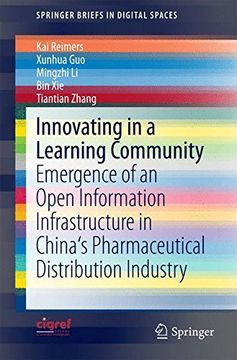 portada Innovating in a Learning Community: Emergence of an Open Information Infrastructure in China's Pharmaceutical Distribution Industry (Springerbriefs in Digital Spaces) (in English)