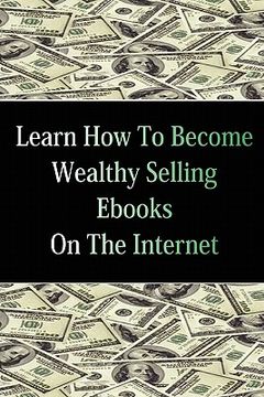portada learn how to become wealthy selling s (en Inglés)