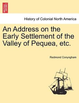portada an address on the early settlement of the valley of pequea, etc. (en Inglés)