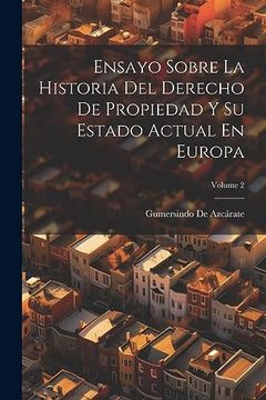 portada Ensayo Sobre la Historia del Derecho de Propiedad y su Estado Actual en Europa; Volume 2