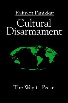 portada cultural disarmament: the way to peace (en Inglés)