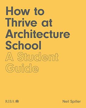 portada How to Thrive at Architecture School: A Student Guide (en Inglés)