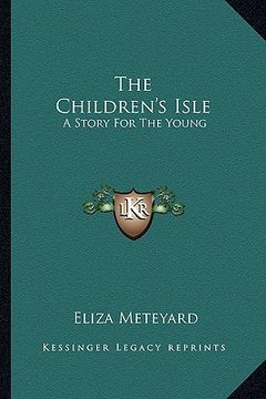 portada the children's isle: a story for the young (en Inglés)