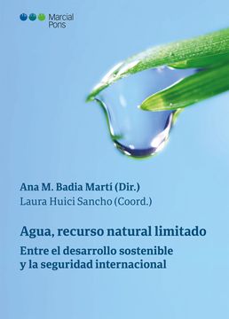 portada Agua, Recurso Natural Limitado: Entre el Desarrollo Sostenible y la Seguridad Internacional (in Spanish)